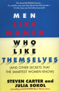 Men Like Women Who Like Themselves: (And Other Secrets That the Smartest Women Know) Men Like Women Who Like Themselves: (And Other Secrets That the Smartest Women Know)