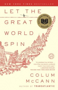 Let the Great World Spin: A Novel Let the Great World Spin: A Novel