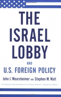 The Israel Lobby and U.S. Foreign Policy The Israel Lobby and U.S. Foreign Policy