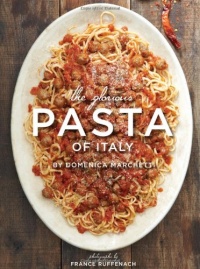 The Glorious Pasta of Italy The Glorious Pasta of Italy