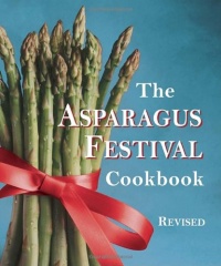 The Asparagus Festival Cookbook The Asparagus Festival Cookbook