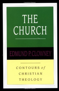 The Church (Contours of Christian Theology) The Church (Contours of Christian Theology)