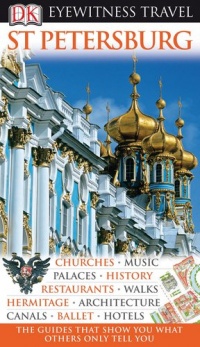 St. Petersburg (Eyewitness Travel Guides) St. Petersburg (Eyewitness Travel Guides)