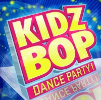 Kidz Bop Dance Party Kidz Bop Dance Party