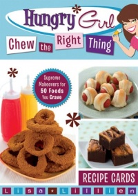 Hungry Girl Chew the Right Thing: Supreme Makeovers for 50 Foods You Crave Hungry Girl Chew the Right Thing: Supreme Makeovers for 50 Foods You Crave