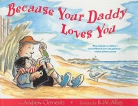 Because Your Daddy Loves You Because Your Daddy Loves You