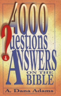 4000 Questions and Answers on the Bible 4000 Questions and Answers on the Bible