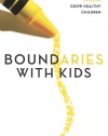 Boundaries with Kids: How Healthy Choices Grow Healthy Children