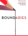 Boundaries: When to Say Yes, How to Say No to Take Control of Your Life