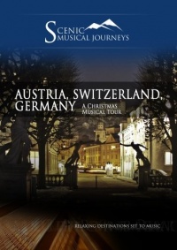 Naxos Scenic Musical Journeys Austria, Switzerland, Germany A Christmas Musical Tour Naxos Scenic Musical Journeys Austria, Switzerland, Germany A Christmas Musical Tour