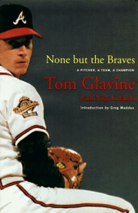 None but the Braves: A Pitcher, a Team, a Champion None but the Braves: A Pitcher, a Team, a Champion