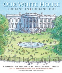 Our White House: Looking In, Looking Out Our White House: Looking In, Looking Out