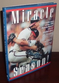 Miracle Season! the Inside Story of the 1991 Atlanta Braves' Race for Baseball Glory Miracle Season! the Inside Story of the 1991 Atlanta Braves' Race for Baseball Glory