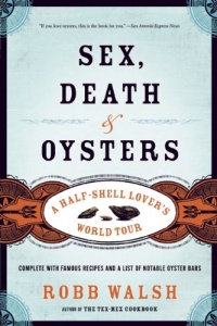 Sex, Death and Oysters: A Half-Shell Lover's World Tour Sex, Death and Oysters: A Half-Shell Lover's World Tour