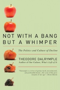 Not With a Bang But a Whimper: The Politics and Culture of Decline Not With a Bang But a Whimper: The Politics and Culture of Decline