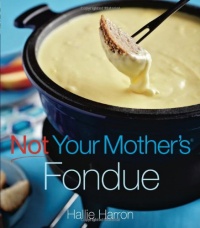 Not Your Mother's Fondue (NYM Series) Not Your Mother's Fondue (NYM Series)