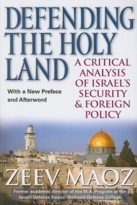 Defending the Holy Land: A Critical Analysis of Israel's Security & Foreign Policy Defending the Holy Land: A Critical Analysis of Israel's Security & Foreign Policy