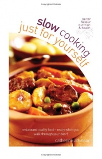 Slow Cooking Just For Yourself Slow Cooking Just For Yourself