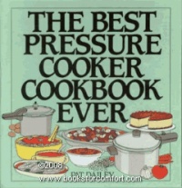 The Best Pressure Cooker Cookbook Ever The Best Pressure Cooker Cookbook Ever