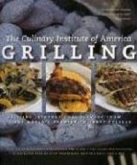 Grilling: Exciting International Flavors from the World's Premier Culinary College Grilling: Exciting International Flavors from the World's Premier Culinary College