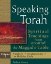 Speaking Torah, Volume 2: Spiritual Teachings from around Maggid's Table