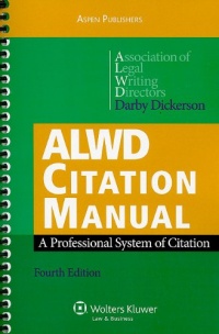 ALWD Citation Manual: A Professional System of Citation, Fourth Edition ALWD Citation Manual: A Professional System of Citation, Fourth Edition
