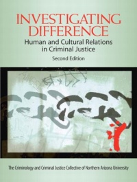 Investigating Difference: Human and Cultural Relations in Criminal Justice (2nd Edition) Investigating Difference: Human and Cultural Relations in Criminal Justice (2nd Edition)