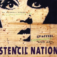 Stencil Nation: Graffiti, Community, and Art Stencil Nation: Graffiti, Community, and Art