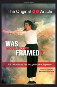 Was Michael Jackson Framed?: The Untold Story That Brought Down a Superstar Was Michael Jackson Framed?: The Untold Story That Brought Down a Superstar