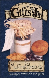 Gifts in a Jar: Muffins & Breads Gifts in a Jar: Muffins & Breads