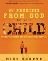 65 Promises from God for Your Child: Powerful prayers for supernatural results