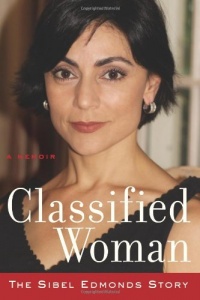 Classified Woman-The Sibel Edmonds Story: A Memoir Classified Woman-The Sibel Edmonds Story: A Memoir