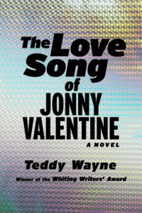 The Love Song of Jonny Valentine: A Novel The Love Song of Jonny Valentine: A Novel