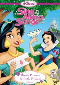 Disney Princess Sing Along Songs, Vol. 3 - Perfectly Princess Disney Princess Sing Along Songs, Vol. 3 - Perfectly Princess