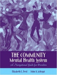 The Community Mental Health System: A Navigational Guide for Providers The Community Mental Health System: A Navigational Guide for Providers