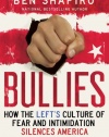 Bullies: How the Left's Culture of Fear and Intimidation Silences Americans