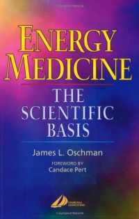 Energy Medicine: The Scientific Basis Energy Medicine: The Scientific Basis
