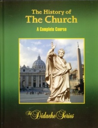 The History of the Church (The Didache Series) The History of the Church (The Didache Series)