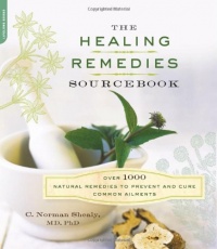 The Healing Remedies Sourcebook: Over 1000 Natural Remedies to Prevent and Cure Common Ailments The Healing Remedies Sourcebook: Over 1000 Natural Remedies to Prevent and Cure Common Ailments