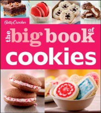 Betty Crocker The Big Book of Cookies (Betty Crocker Big Book) Betty Crocker The Big Book of Cookies (Betty Crocker Big Book)
