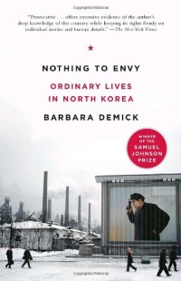 Nothing to Envy: Ordinary Lives in North Korea Nothing to Envy: Ordinary Lives in North Korea