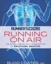 Runner's World Running on Air: The Revolutionary Way to Run Better by Breathing Smarter