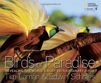Birds of Paradise: Revealing the World's Most Extraordinary Birds Birds of Paradise: Revealing the World's Most Extraordinary Birds