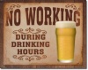 No Working During Drinking Hours Beer Retro Vintage Tin Sign