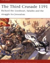 The Third Crusade 1191: Richard the Lionheart, Saladin and the battle for Jerusalem (Campaign)