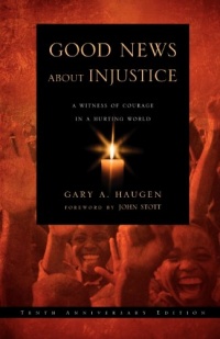 Good News About Injustice, Updated 10th Anniversary Edition: A Witness of Courage in a Hurting World Good News About Injustice, Updated 10th Anniversary Edition: A Witness of Courage in a Hurting World