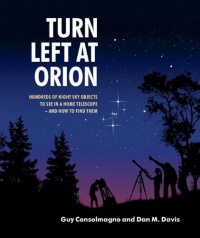 Turn Left at Orion: Hundreds of Night Sky Objects to See in a Home Telescope - and How to Find Them Turn Left at Orion: Hundreds of Night Sky Objects to See in a Home Telescope - and How to Find Them