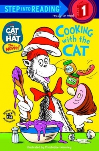 Cooking With the Cat (The Cat in the Hat: Step Into Reading, Step 1) Cooking With the Cat (The Cat in the Hat: Step Into Reading, Step 1)