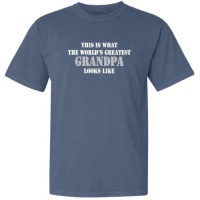 So Relative! - This Is What The World's Greatest Grandpa Looks Like (White & Grey Stencil Print) - Pigment Dyed Short Sleeve Adult T-Shirt (Assorted Colors & Sizes) So Relative! - This Is What The World's Greatest Grandpa Looks Like (White & Grey Stencil Print) - Pigment Dyed Short Sleeve Adult T-Shirt (Assorted Colors & Sizes)