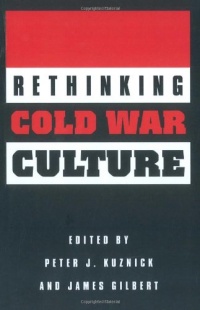 RETHINKING COLD WAR CULTURE RETHINKING COLD WAR CULTURE